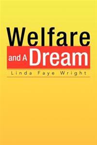 Welfare and a Dream