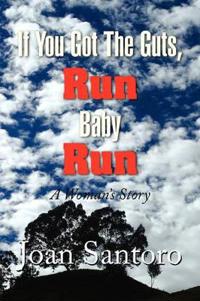 If You Got the Guts, Run Baby Run
