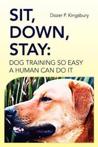 Sit, Down, Stay