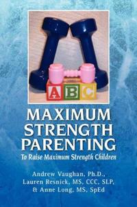 Bokomslag för "Maximum Strength Parenting"