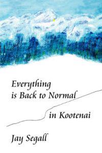 Bokomslag för "Everything Is Back to Normal in Kootenai"