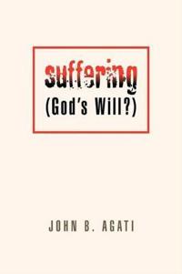 Suffering (God's Will?)