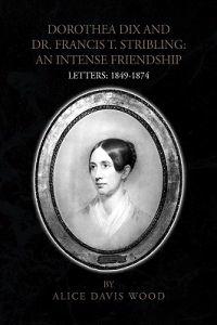 Bokomslag för "Dorothea Dix and Dr. Francis T. Stribling"