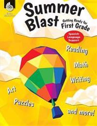 Summer Blast: Getting Ready for First Grade (Spanish Language Support)