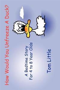 How Would You Unfreeze A Duck?