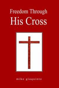 Freedom Through His Cross
