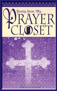 Poetry from My Prayer Closet