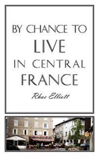 By Chance to Live in Central France