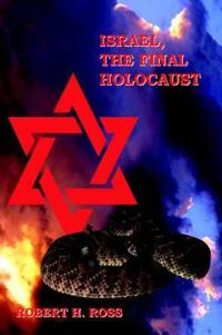 Bokomslag för "Israel, The Final Holocaust"