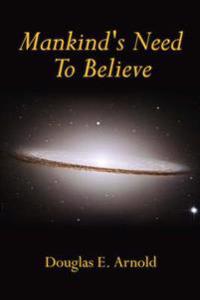 Mankind's Need To Believe