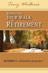 Bokomslag för "Perfecting Your Walk in Retirement"