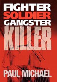 Fighter, Soldier, Gangster, Killer
