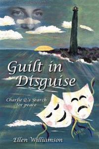 Guilt in Disguise