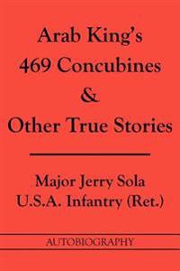 Arab King's 469 Concubines and Other True Stories