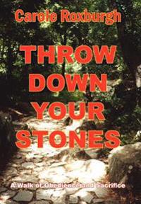 Throw Down Your Stones