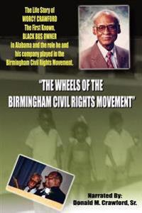 "The Wheels Of The Birmingham Civil Rights Movement"