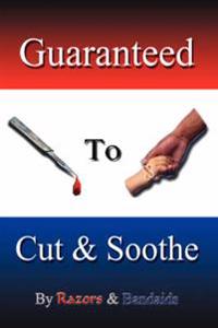 Guaranteed To Cut  and  Soothe