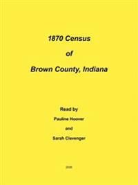 1870 Census of Brown County, Indiana