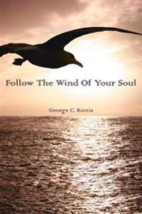Follow the Wind of Your Soul