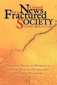 Good News For a Fractured Society