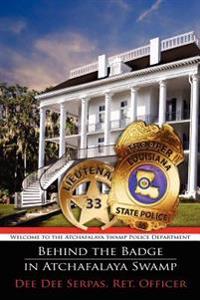 Behind the Badge in Atchafalaya Swamp