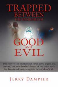 Bokomslag för "Trapped Between the Extremes of Good and Evil"