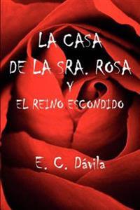Bokomslag för "La Casa De La Sra. Rosa Y El Reino Escondido"