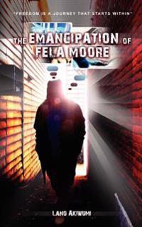 The Emancipation of Fela Moore