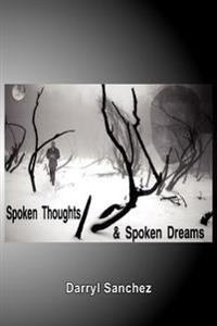 Spoken Thoughts and Spoken Dreams