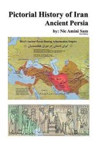 Pictorial History of Iran:Ancient Persia