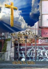 Bokomslag för "No Graffiti in Heaven"