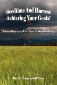 Seedtime And Harvest Achieving Your Goals!