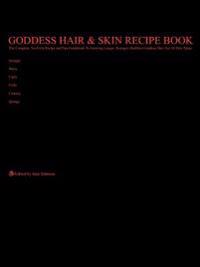 Goddess Hair and Skin Recipe Book