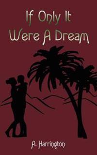 If Only It Were A Dream