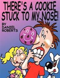 There's A Cookie Stuck To My Nose!
