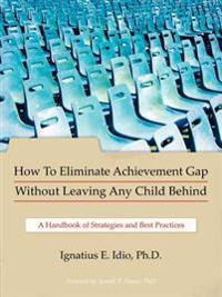 How To Eliminate Achievement Gap Without Leaving Any Child Behind