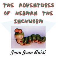 The Adventures of Herman the Inchworm