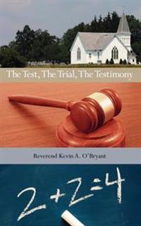 The Test, the Trial, the Testimony
