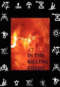 At Play in the Killing Fields