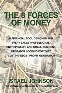 The 8 Forces Of Money