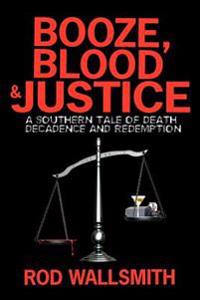 Booze, Blood and Justice