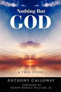 Nothing But God
