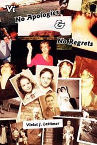 Vi No Apologies and No Regrets