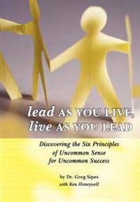 Bokomslag för "Lead As You Live, Live As You Lead"