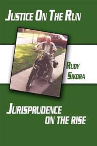 Bokomslag för "Justice On The Run Jurisprudence on the Rise"