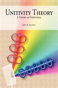 Unitivity Theory