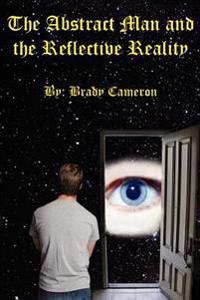 Bokomslag för "The Abstract Man And The Reflective Reality"