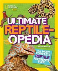 National Geographic Kids Ultimate Reptileopedia: The Most Complete Reptile Reference Ever
