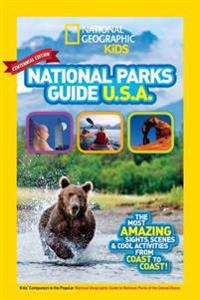 National Geographic Kids National Parks Guide USA Centennial Edition: The Most Amazing Sights, Scenes, and Cool Activities from Coast to Coast!