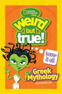 Weird But True! Know-It-All Greek Mythology